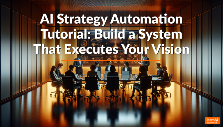 AI Strategy Automation Tutorial: Build a System That Executes Your Vision